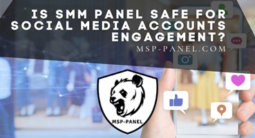 Is Smm panel safe for social media accounts engagement?