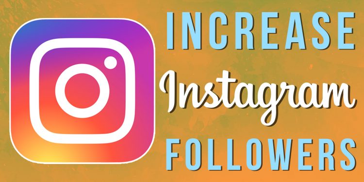 Tips And Tricks For You To Increase Your Instagram Followers